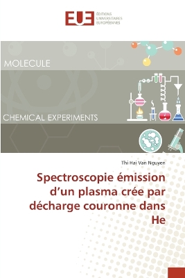 Cover of Spectroscopie émission d'un plasma crée par décharge couronne dans He