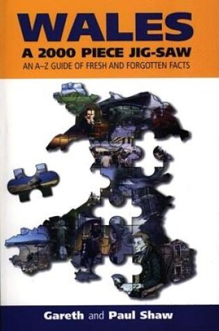 Cover of Wales - A 2000 Piece Jig-Saw, An A-Z Guide of Fresh and Forgotten Facts