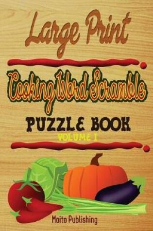Cover of Large Print Cooking Word Scramble Puzzle Book Volume I