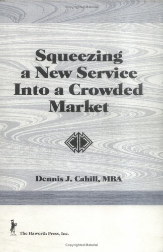 Book cover for Squeezing a New Service Into a Crowded Market