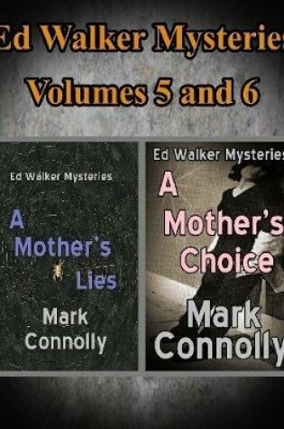 Cover of Ed Walker Mysteries Volumes 5 and 6