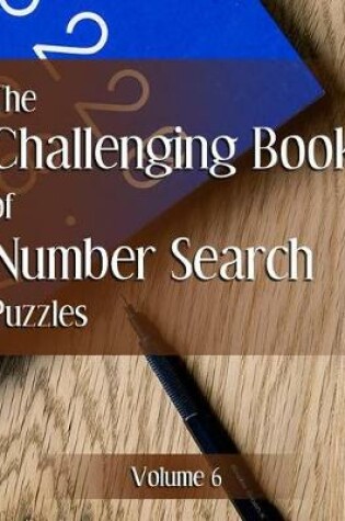 Cover of The Challenging Book of Number Search Puzzles Volume 6