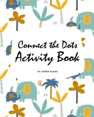 Book cover for Connect the Dots with Animals Activity Book for Children (8x10 Coloring Book / Activity Book)