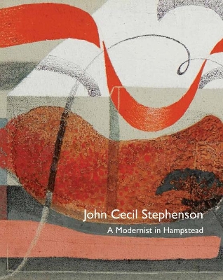 Book cover for John Cecil Stephenson: a Modernist in Hampstead