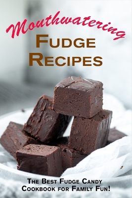 Book cover for Mouthwatering Fudge Recipes