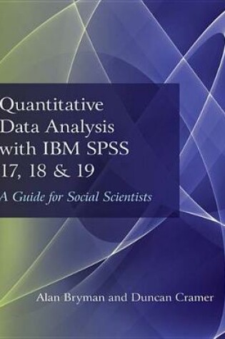 Cover of Quantitative Data Analysis with IBM SPSS 17, 18 & 19