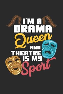 Book cover for I'm A Drama Queen And Theatre Is My Sport