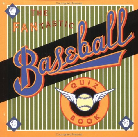 Book cover for The Fantastic Baseball Quiz Book