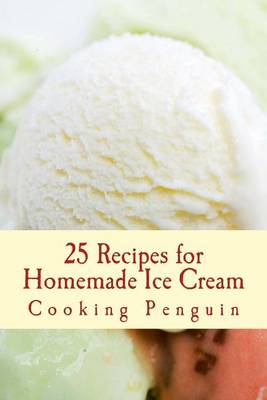 Book cover for 25 Recipes for Homemade Ice Cream