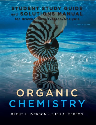 Book cover for Study Guide with Student Solutions Manual for Brown/Foote/Iverson/Anslyn's Organic Chemistry, 6th