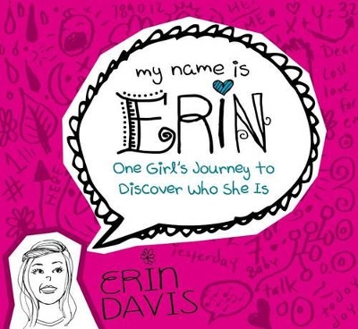 Book cover for My Name Is Erin: One Girl'S Journey To Discover Who She Is