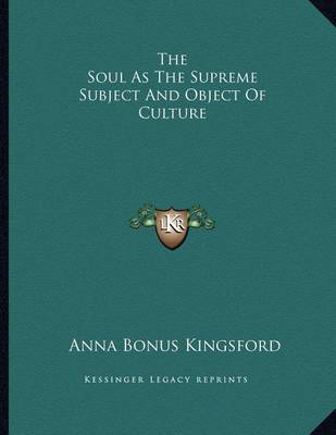 Book cover for The Soul as the Supreme Subject and Object of Culture