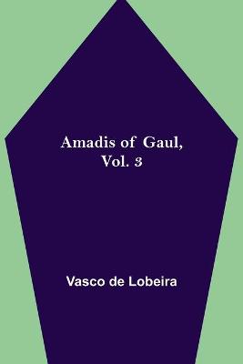 Book cover for Amadis of Gaul, Vol. 3