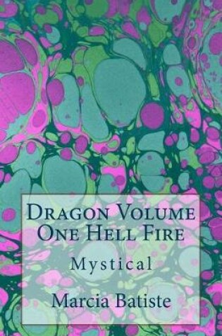 Cover of Dragon Volume One Hell Fire