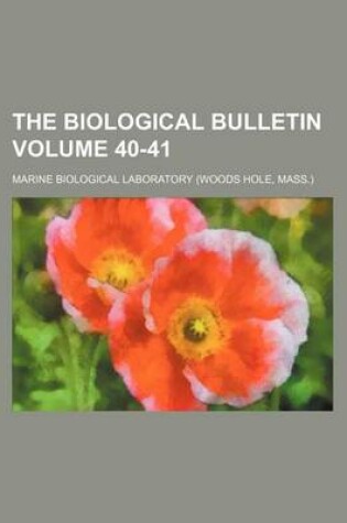 Cover of The Biological Bulletin Volume 40-41