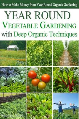 Book cover for Year Round Vegetable Gardening with Deep Organic Techniques