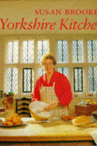 Cover of Susan Brookes' Yorkshire Kitchen