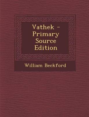 Book cover for Vathek - Primary Source Edition