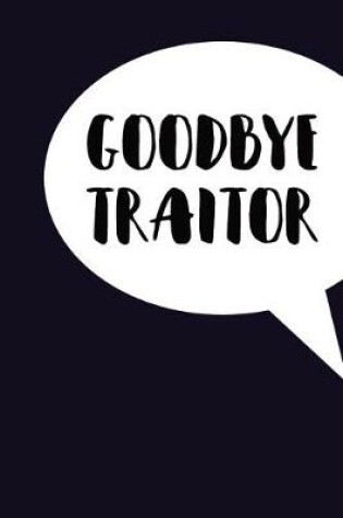 Cover of Goodbye Traitor