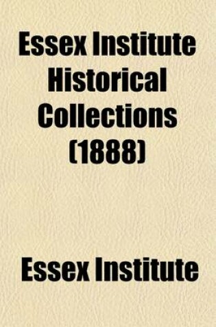 Cover of Essex Institute Historical Collections (Volume 25)