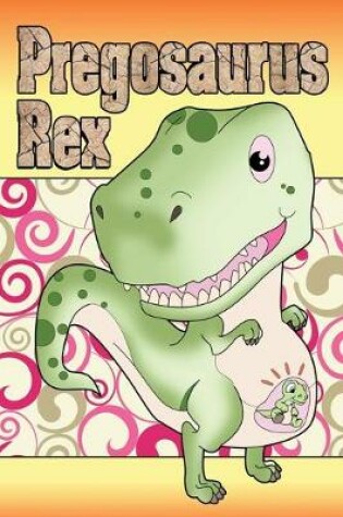 Cover of Pregosaurus Rex