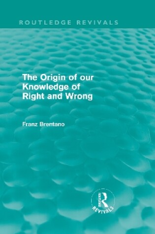 Cover of The Origin of Our Knowledge of Right and Wrong (Routledge Revivals)