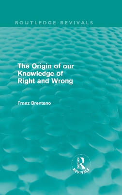 Book cover for The Origin of Our Knowledge of Right and Wrong (Routledge Revivals)