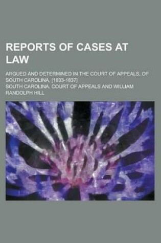 Cover of Reports of Cases at Law; Argued and Determined in the Court of Appeals, of South Carolina, [1833-1837]