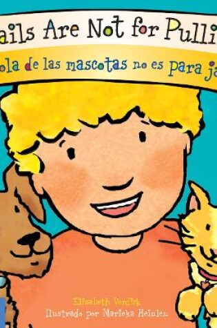 Cover of Tails Are Not for Pulling / La cola de las mascotas no es para jalarla Board Book