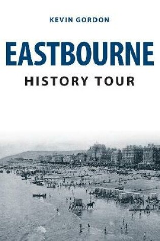 Cover of Eastbourne History Tour