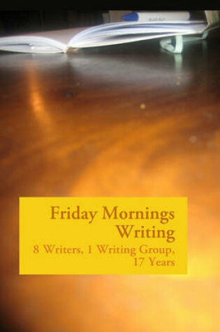 Cover of Friday Mornings Writing