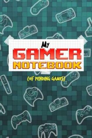Cover of My Gamer Notebook