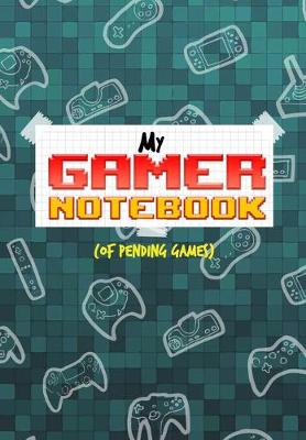 Book cover for My Gamer Notebook