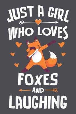 Book cover for Just a Girl Who Loves Foxes and Laughing
