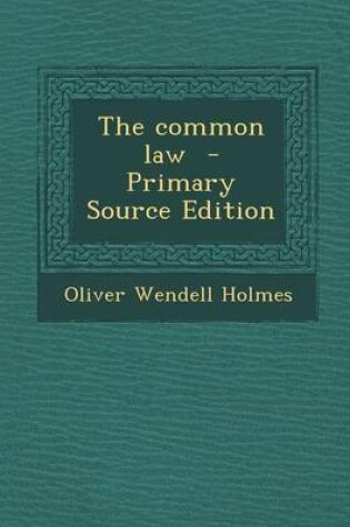 Cover of The Common Law - Primary Source Edition
