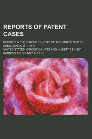 Cover of Reports of Patent Cases (Volume 5); Decided in the Circuit Courts of the United States Since January 1, 1874