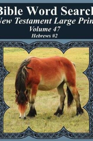 Cover of Bible Word Search New Testament Large Print Volume 47