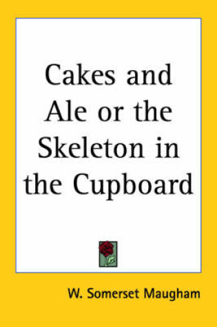 Cover of Cakes and Ale or the Skeleton in the Cupboard