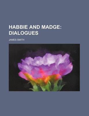 Book cover for Habbie and Madge; Dialogues