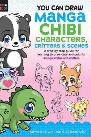 Cover of You Can Draw Manga Chibi Characters, Critters & Scenes