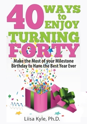 Book cover for 40 Ways to Enjoy Turning Forty