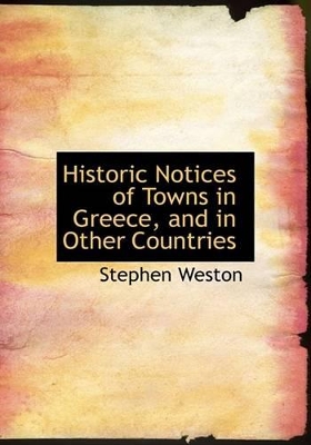 Book cover for Historic Notices of Towns in Greece, and in Other Countries