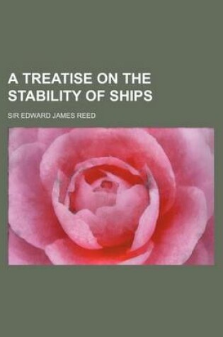 Cover of A Treatise on the Stability of Ships