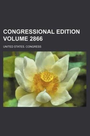 Cover of Congressional Edition Volume 2866