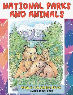 Book cover for Adult Coloring Book National Parks and Animals - Under 10 Dollars