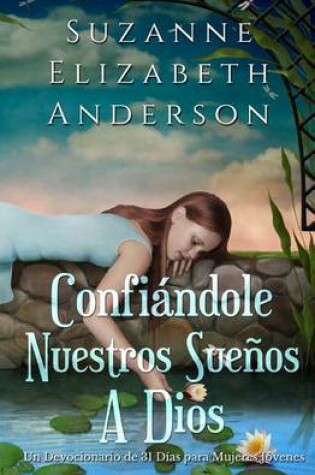 Cover of Confiandole Nuestros Suenos a Dios