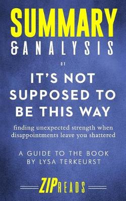 Book cover for Summary & Analysis of It's Not Supposed to Be This Way