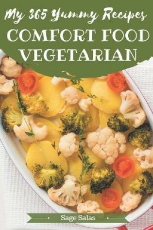 Cover of My 365 Yummy Comfort Food Vegetarian Recipes