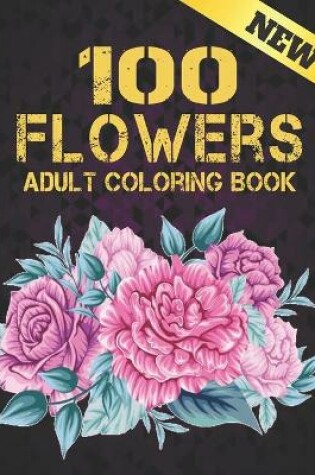 Cover of New Coloring Book 100 Flowers