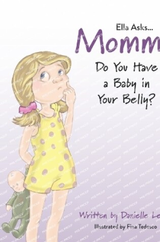 Cover of Ella Asks...Mommy Do You Have a Baby in Your Belly?